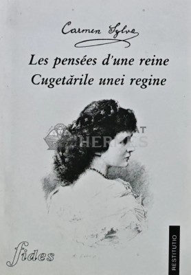 Les pensees d&amp;#039;une reine Cugetarile unei regine - 2001 - Carmen Sylva (Y268) foto