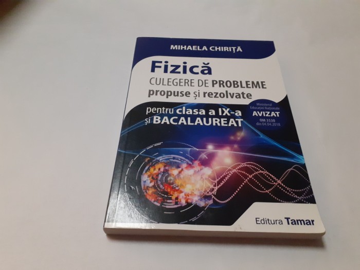 Fizica. Culegere de probleme propuse si rezolvate a IX-a de Mihaela Chirita--