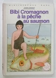 BIBI CROMAGNON A LA PECHE AU SAUMON par JOHN GRANT , illustrations de PATRICK LESTIENNE , 1981