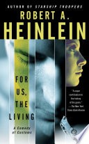 Robert A. Heinlein - For Us, the Living: A Comedy of Customs foto
