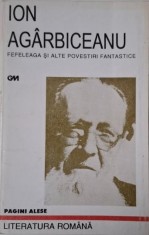 Fefeleaga si alte povestiri fantastice &ndash; Ion Agarbiceanu