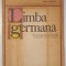 LIMBA GERMANA. MANUAL PENTRU CLASA A XI-A LICEE DE CULTURA GENERALA SI ANUL III LICEE DE SPECIALITATE (ANUL III DE STUDIU) de GRETE KLASTER-UNGUREANU,