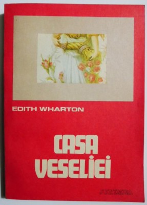Casa veseliei - Edith Wharton foto