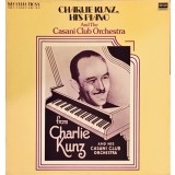 Disc vinil, LP. CHARLIE KUNZ, HIS PIANO AND THE CASANI CLUB ORCHESTRA-CHARLIE KUNZ-265786