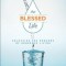 The Blessed Life: Unlocking the Rewards of Generous Living