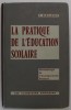 LA PRATIQUE DE L &#039;EDUCATION SCOLAIRE par F. BERNARDIN , 1964