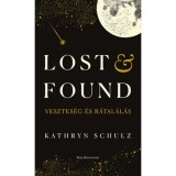 Lost &amp; Found - Vesztes&eacute;g &eacute;s r&aacute;tal&aacute;l&aacute;s - Kathryn Schulz