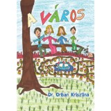 A V&aacute;ros - Dr. Orb&aacute;n Krisztina
