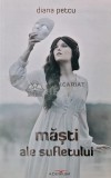 Cumpara ieftin Masti ale sufletului - 2015 - Diana Petcu (AQ245)