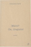 Mami - Da, dragoste | Antoaneta Opris, 2020, Curtea Veche, Curtea Veche Publishing