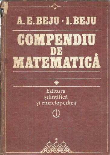 Compendiu de matematica - A. E. Beju
