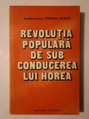 Acad. Ștefan Pascu - Revoluția populară de sub conducerea lui Horea foto