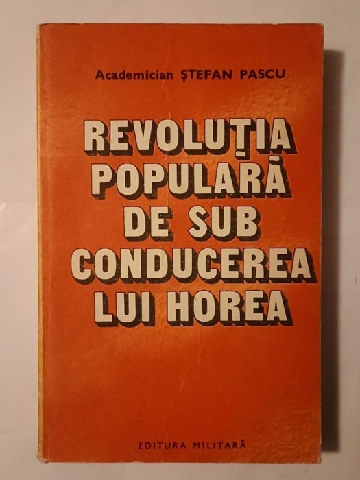 Acad. Ștefan Pascu - Revoluția populară de sub conducerea lui Horea