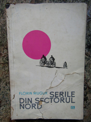 Serile din sectorul nord - FLORIN MUGUR , dedicatie si autograf foto