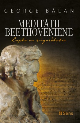 Meditatii beethoveniene - Lupta cu singuratatea - George Balan foto
