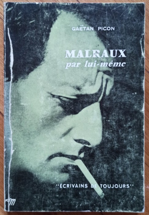 Malraux par lui-meme - Gaetan Picon