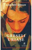 Greseli uriase - Alessandro Robecchi