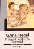 PRELEGERI DE FILOZOFIE A ISTORIEI-GEORG WILHELM FRIEDRICH HEGEL-275038