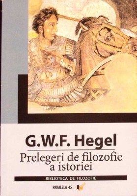 PRELEGERI DE FILOZOFIE A ISTORIEI-GEORG WILHELM FRIEDRICH HEGEL-275038 foto