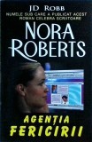 Nora Roberts - Agentia fericirii