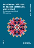 Dezvoltarea abilitatilor de aplicare a interviului motivational. Ghid pentru practicieni - Trei