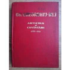 Gheorghe Gheorghiu Dej - Articole si cuvantari 1959-1961 (1961, ed. cartonata)