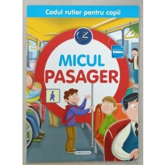 MICUL PASAGER , CODUL RUTIER PENTRU COPII , 2017