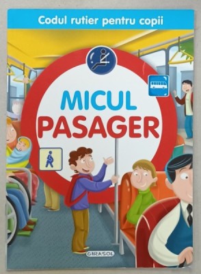 MICUL PASAGER , CODUL RUTIER PENTRU COPII , 2017 foto