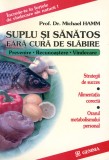 Suplu si sanatos fara cura de slabire - Prof.Dr. Michael Hamm, 2009