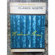 Vladimir Streinu, Clasicii noștri, editura Tineretului, Lyceum 55, Buc. 1969