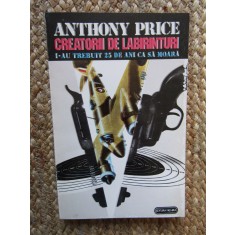 Creatorii de labirinturi - Anthony Price