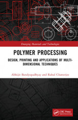 Polymer Processing: Design, Printing and Applications of Multi-Dimensional Techniques foto