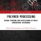 Polymer Processing: Design, Printing and Applications of Multi-Dimensional Techniques