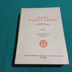 ISTORIA BISERICII ROMÎNE / VOL.II* 1632-1949 /MANUAL INSTITUTE TEOLOGICE *1958 *