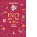 Povesti care te trag de maneca - Adriana Stefan