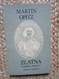 MARTIN OPITZ - ZLATNA. CUMPANA DORULUI (1981) CU DEDICATIE SI AUTOGRAF