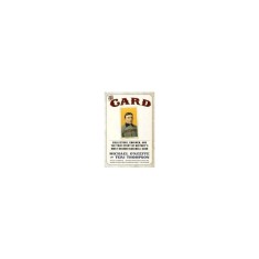The Card: Collectors, Con Men, and the True Story of History&#039;s Most Desired Baseball Card