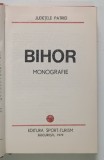 BIHOR , MONOGRAFIE - SERIA JUDETELE PATRIEI , 1979