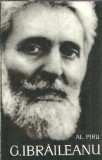 G. Ibraileanu - Alexandru Piru Editura pentru Literatura 1967 484 pagini coperta cartonata carte clasica romana