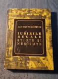 Iubirile regale stiute si nestiute Dan Silviu Boerescu