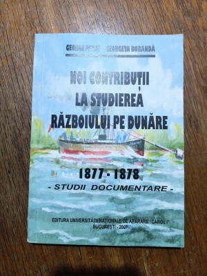 Noi contributii la studierea Razboiului pe Dunare - George Petre, autograf / R8P3F foto