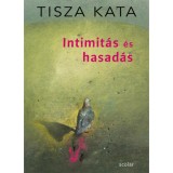 Intimit&aacute;s &eacute;s hasad&aacute;s - Tisza Kata