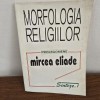 MORFOLOGIA RELIGIILOR-MIRCEA ELIADE, Carti istoria bisericii