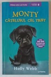 MONTY , CATELUSUL CEL TRIST de HOLLY WEBB , 2020