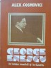 George Enescu in Lumea Muzicii si in Familie - Alex. Cosmovici, Editura Muzicala 1990, Carte Arta Muzicala