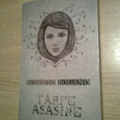 Roberto Bolano - Tarfe asasine (Editura Curtea Veche, 2009)
