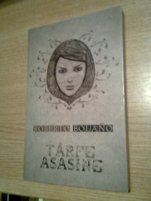 Roberto Bolano - Tarfe asasine (Editura Curtea Veche, 2009) foto