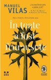 In toate a fost frumusete - Manuel Vilas