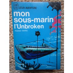 Mon sous-marin l&#039;unbroken - Alastair Mars