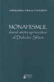 Arhimandrit Zaharia Zaharou - Monahismul darul atotcuprinzator al Duhului Sfant
